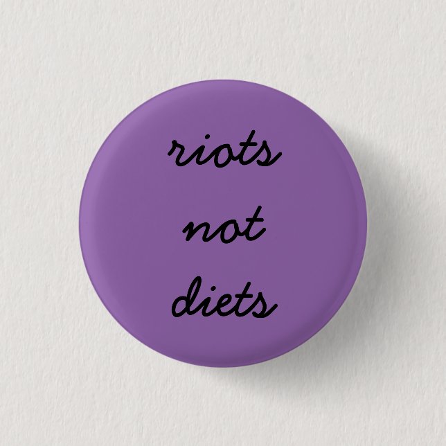 Riots Not Diets 1 Inch Round Button (Front)