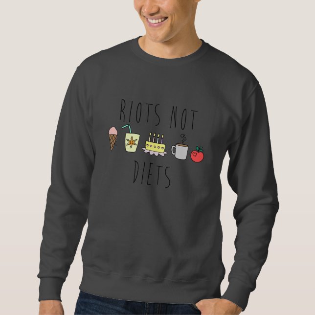 Riots Not Diets Crewneck Sweatshirt (Front)