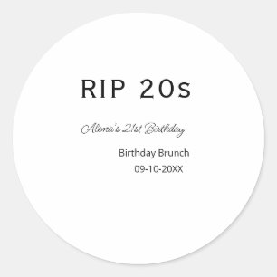 RIP 20s 21st birthday simple minimal brunch date n Classic Round Sticker