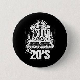 Rip 20s Funny Tombstone Quote Twenties 20th 2 Inch Round Button