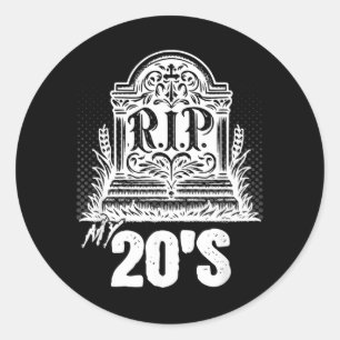 Rip 20s Funny Tombstone Quote Twenties 20th Classic Round Sticker