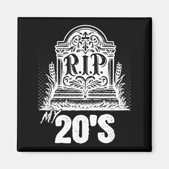 Rip 20s Funny Tombstone Quote Twenties 20th Magnet (Front)