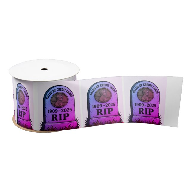   RIP Lincoln Penny – Inflation Tombstone Design  Satin Ribbon (Spool)