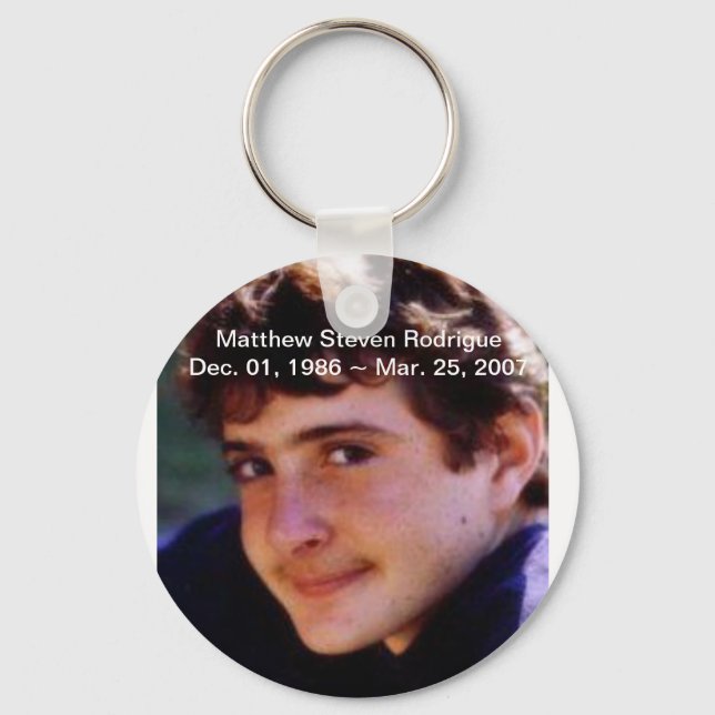 RIP Matthew Stephen Rodrigue Keychain (Front)
