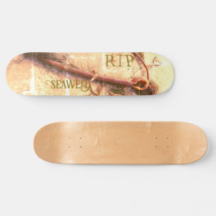 RIP Seaweed 2 Skateboard