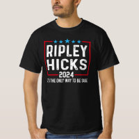 Ripley Hicks 2024 It's The Only Way To Be Sure.