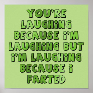 Rire Parce Que J'Ai Farted Drôle Poster Signe