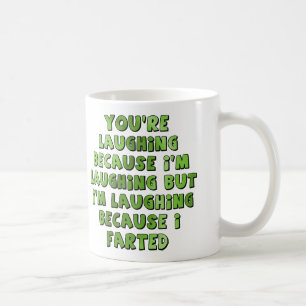 Rire puisque j'ai pété tasse drôle