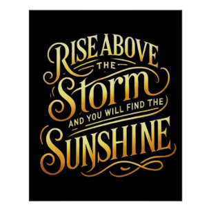 Rise Above and Shine Glossy Poster