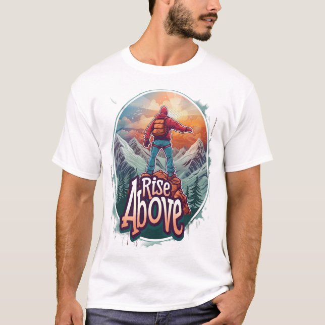 Rise Above Mountain Climber Design – Conquer Your T-Shirt (Front)