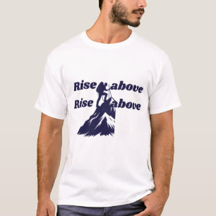 RISE ABOVE T-Shirt