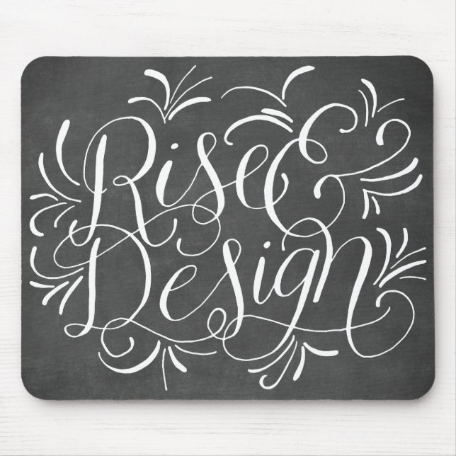 Rise and Design Hand Lettered Calligraphy Chalk Mouse Pad (Front)