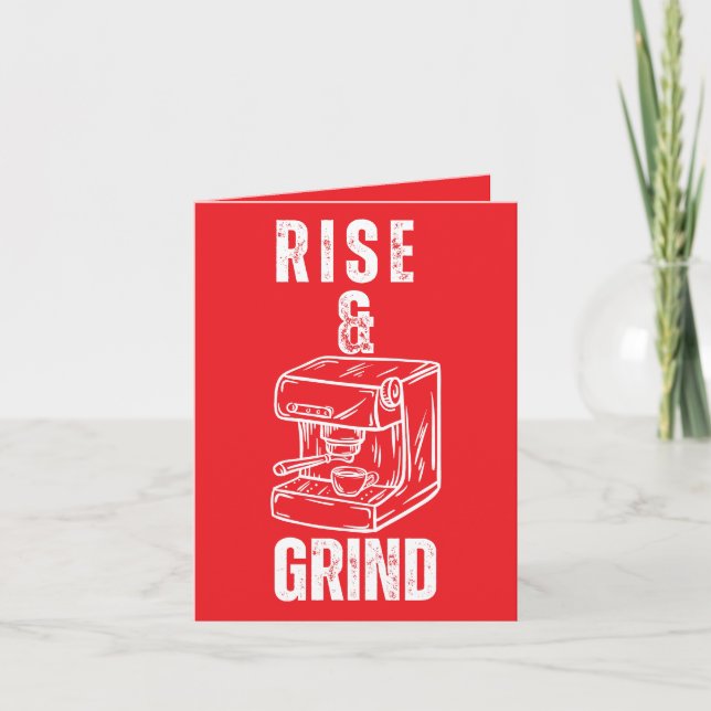 Rise and Grind – Bold Coffee Greeting Card (Front)
