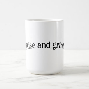 Rise and Grind Coffee Mug