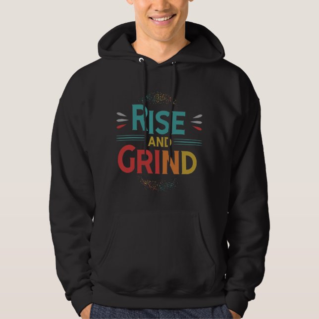 Rise And Grind Hoodie (Front)