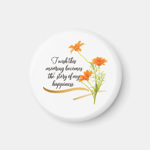 Rise and Shine Beyond Limits Floral Magnet