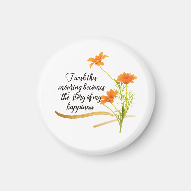 Rise and Shine Beyond Limits Floral Magnet (Front)