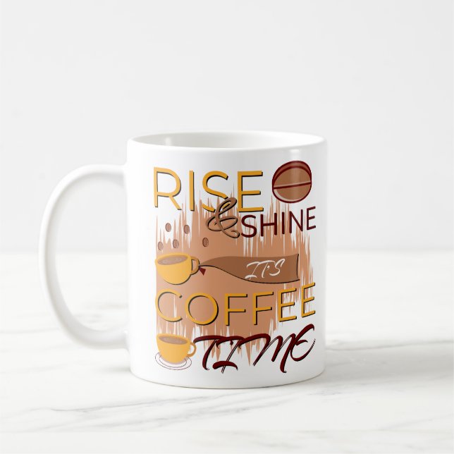 rise and shine it's coffee time mug (Left)