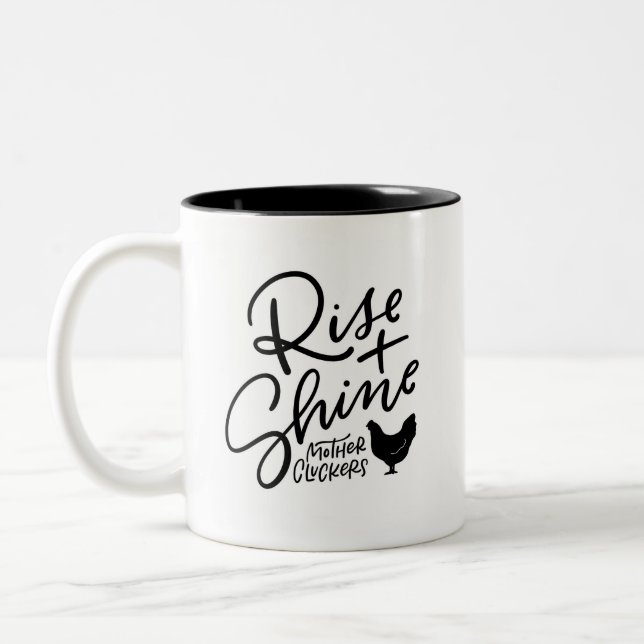 Rise and Shine Mother Cluckers Handlettered Two-Tone Coffee Mug (Left)
