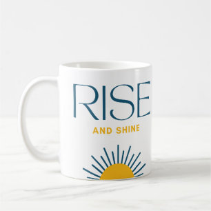 Rise and Shine Motivational Coffee Mug