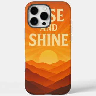 Rise and Shine Sunrise Motivational Phone Case