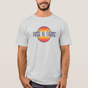 Rise and Shine T-Shirt