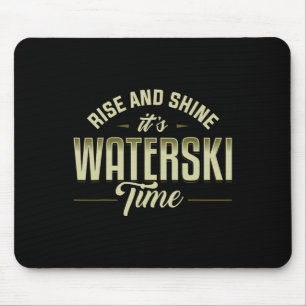 Rise And Shine Waterskiing Waterski Water Skiing S Mouse Pad