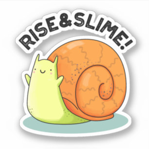 Rise And Slime Funny Snail Pun