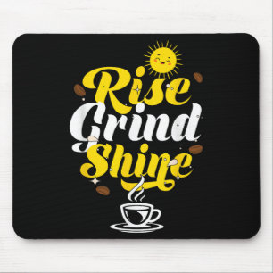 Rise Grind Shine _ Motivation Insration _ Influenc Mouse Pad