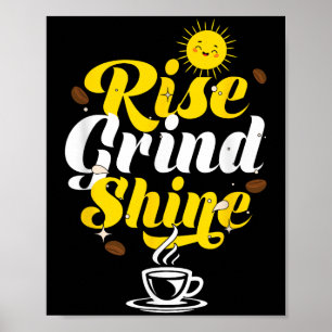 Rise Grind Shine _ Motivation Insration _ Influenc Poster