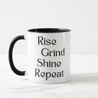 Rise. Grind. Shine. Repeat Mug
