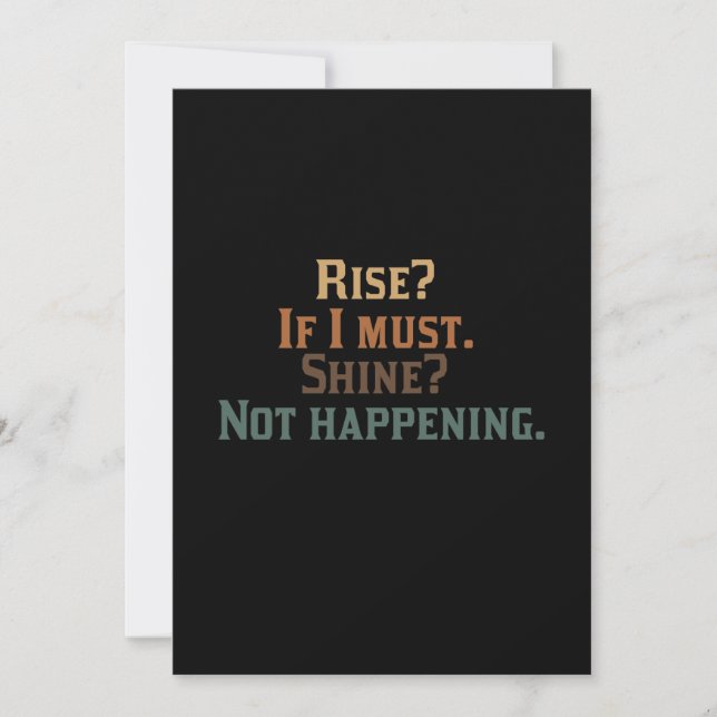 Rise? If I Must. Shine? Not Happening. (Front)