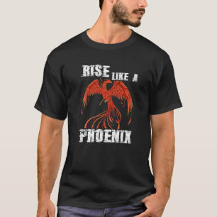 Rise Like Phoenix Fire Bird Fantasy Phoenix T-Shirt
