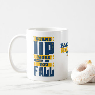 Rise More Than You Fall Motivational  Coffee Mug