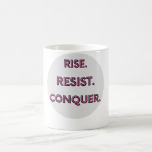 Rise. Resist. Conquer.  Coffee Mug