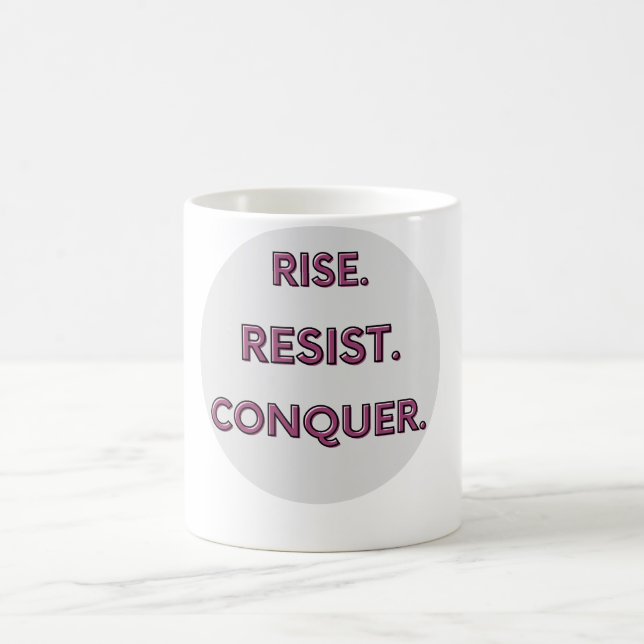 Rise. Resist. Conquer.  Coffee Mug (Center)