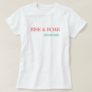 Rise & Roar Vegas Girl Shirt – Bold Motivational