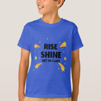 Rise Shine Get To Class School Beginning