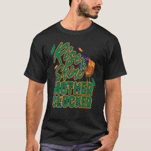 Rise & Shine Mother Chicken Funny Chicken Love Roo T-Shirt