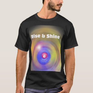 Rise & Shine – Positive Motivational T-Shirt