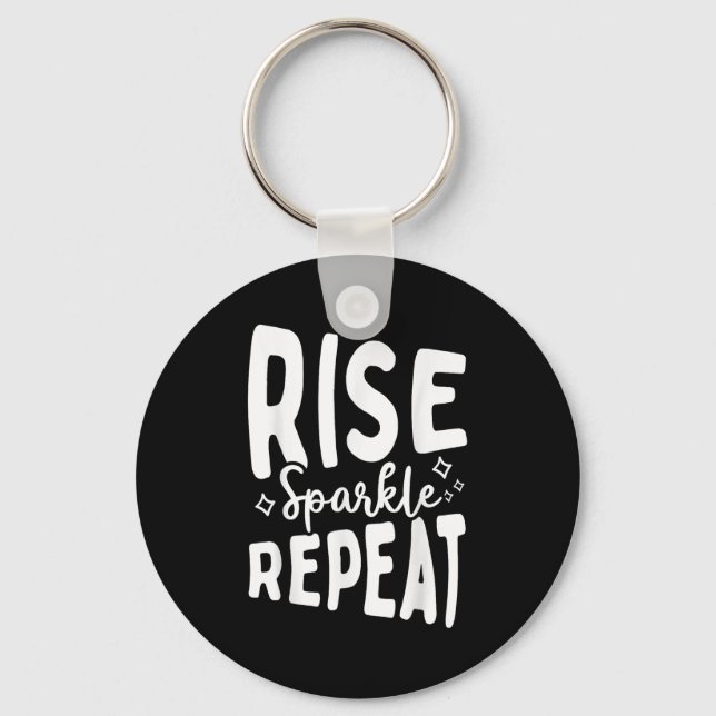 Rise Sparkle Repeat - Sitive Mindset Motivational  Keychain (Front)