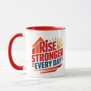 Rise Stronger Every Day Mug
