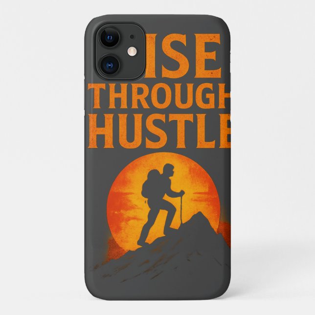 Rise Through Hustle – Motivational Quote Phone Cas Case-Mate iPhone Case (Back)