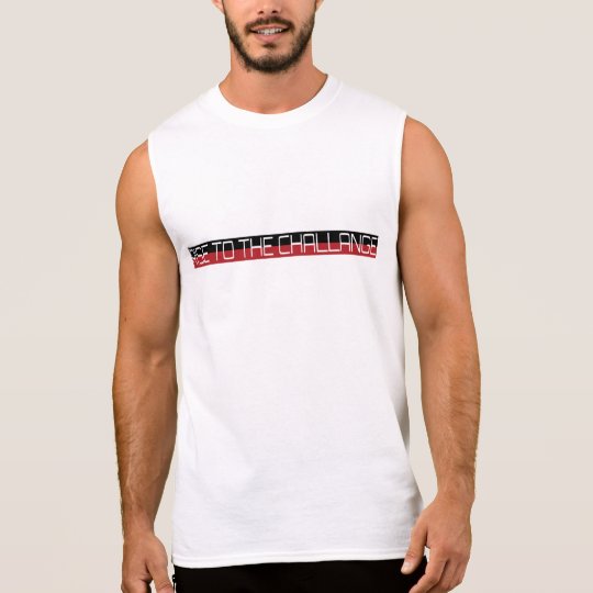 Rise to the Challange - workout clothes Sleeveless Shirt