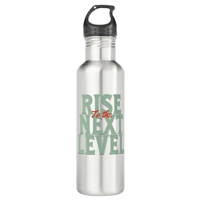 Rise To The Next Level Quote Motivation 710 Ml Water Bottle (Front)