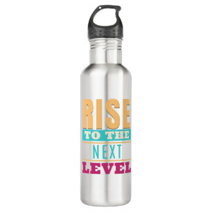 Rise To The Next Level Quote Motivation Inspire 710 Ml Water Bottle