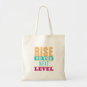Rise To The Next Level Quote Motivation Inspire Tote Bag