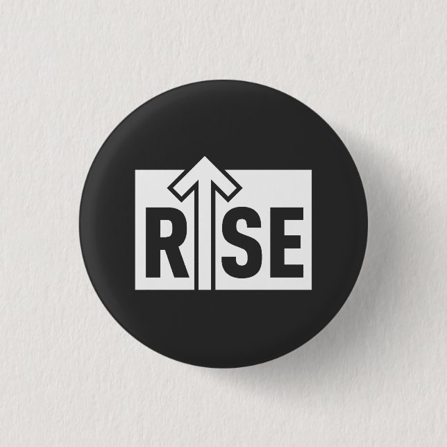 Rise Typographic Uplifting Clean Black Shirt 1 Inch Round Button (Front)