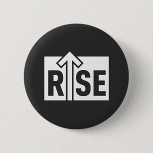Rise Typographic Uplifting Clean Black Shirt 2 Inch Round Button