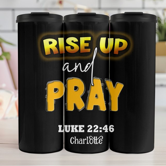 Rise Up and Pray Always Thermal Tumbler (Creator Uploaded)